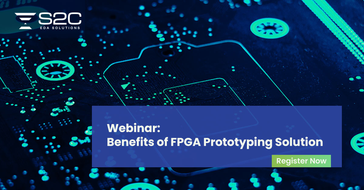 Webinar: Benefits of FPGA Prototyping Solution